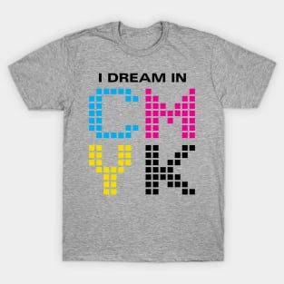 Dream in CMYK T-Shirt